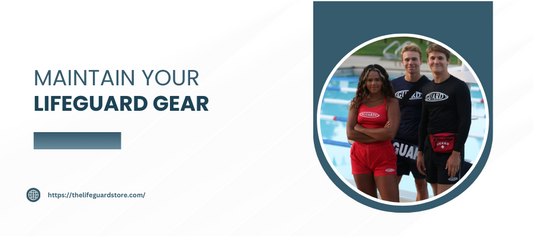 Maintain Your Lifeguard Gear