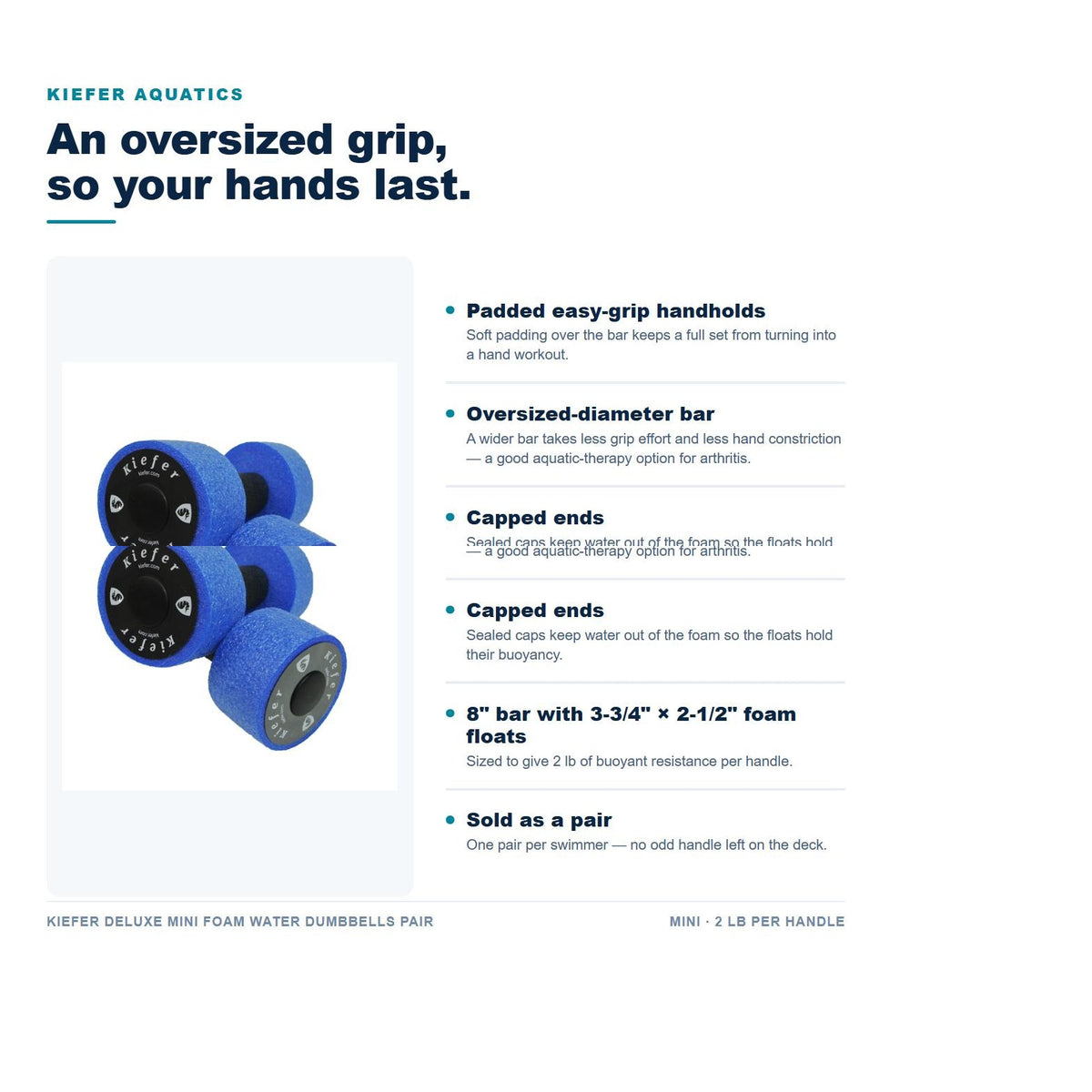Kiefer Deluxe Mini Foam Water Dumbbells features: padded easy-grip handholds, oversized-diameter bar, capped ends, 8 inch bar