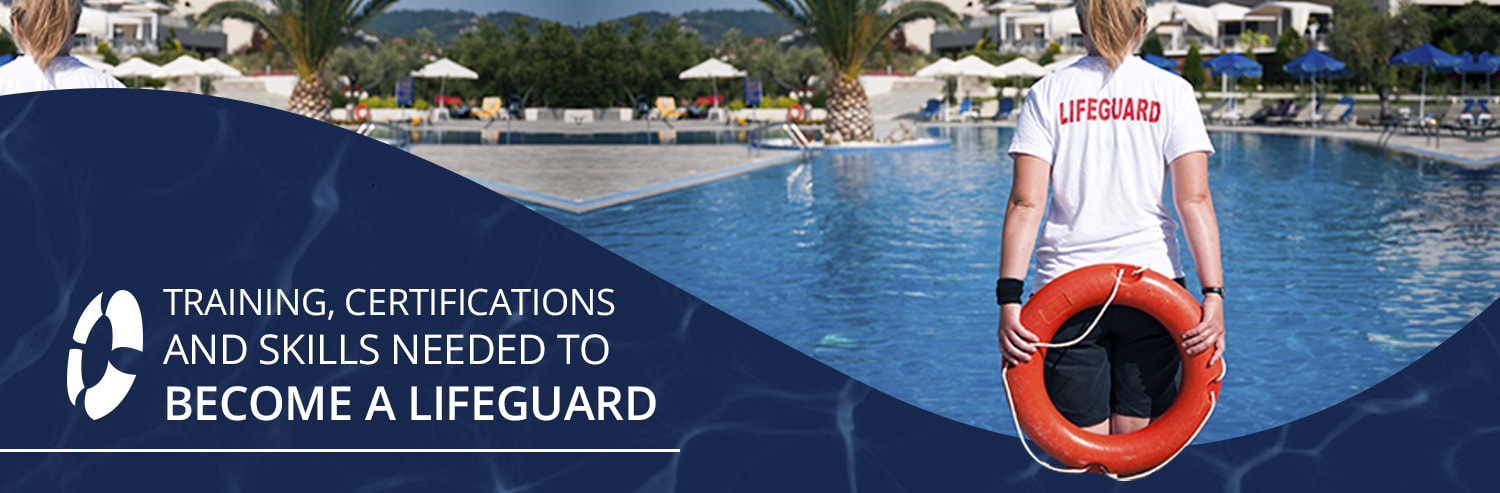 Training, Certifications & Skills Needed to Become A Lifeguard