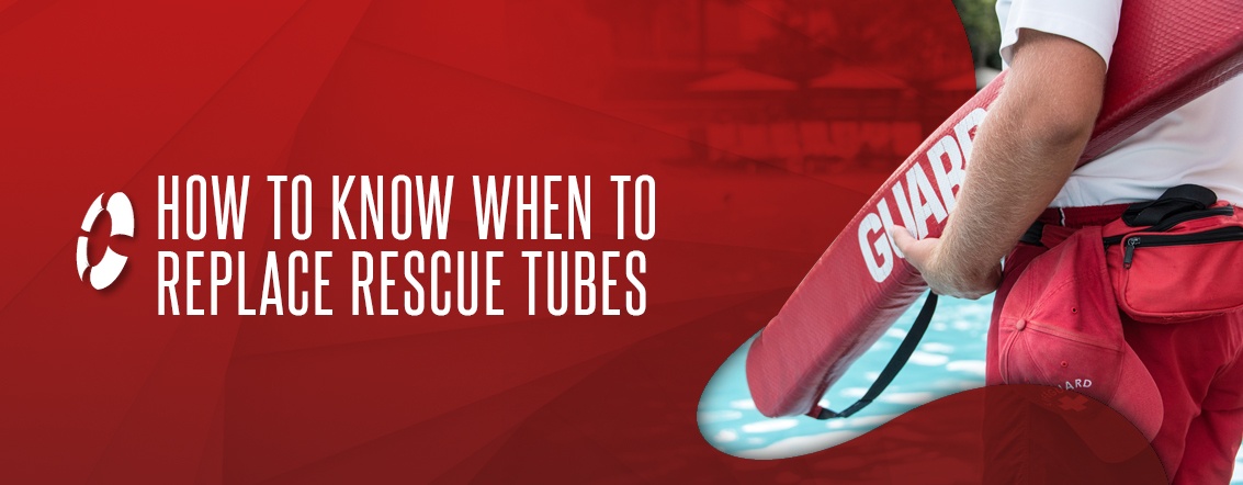 How to Know When to Replace Rescue Tubes