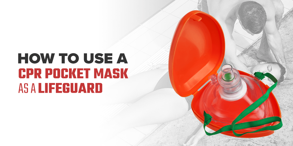 How to Use a CPR Pocket Mask as a Lifeguard